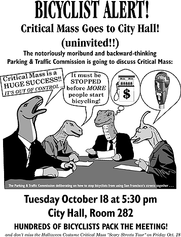 Bicyclist Alert!  Critical Mass goes to City Hall!
 (uninvited!!) --
 The notoriously moribund and backward-thinking
 Parking and Traffic Commission
 is going to discuss Critical Mass